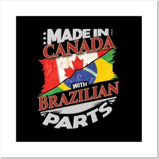 Made In Canada With Brazilian Parts - Gift for Brazilian From Brazil Posters and Art